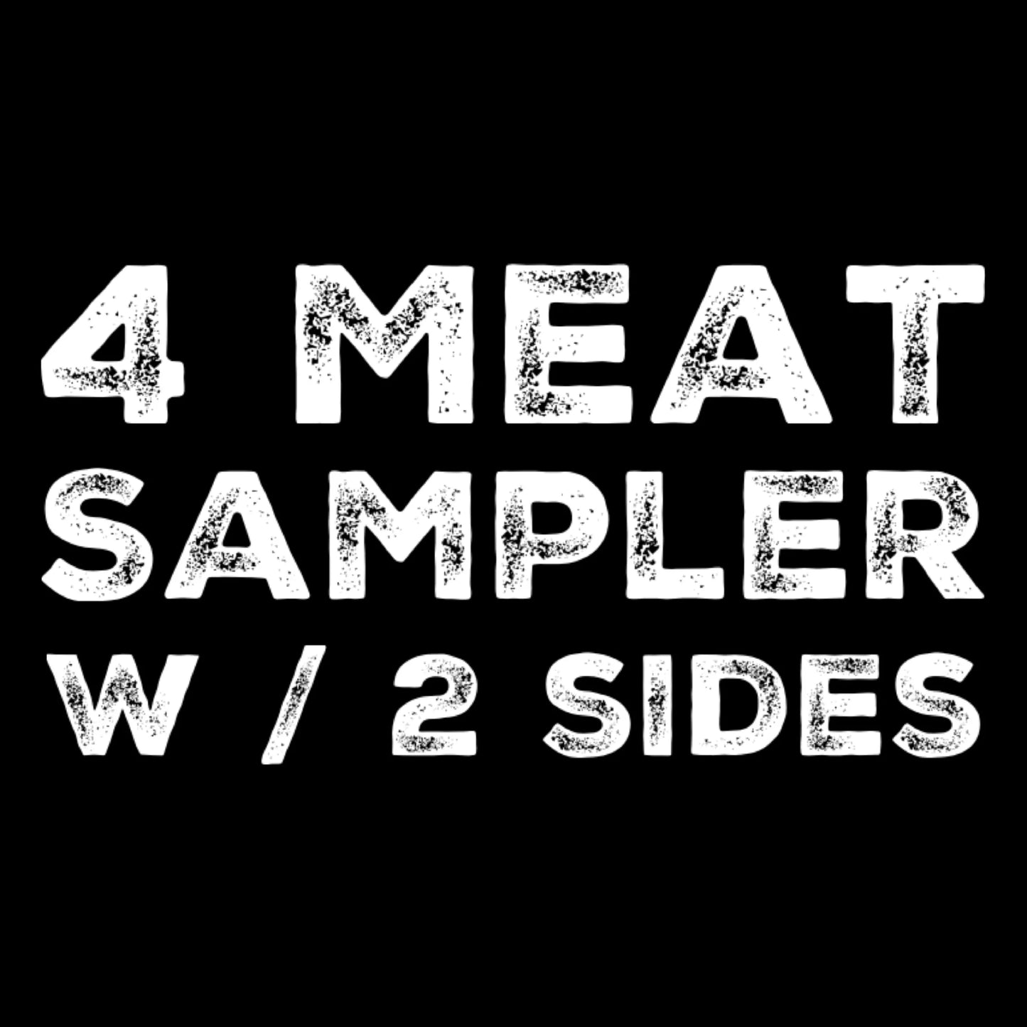 4 Meats with choice of 2 sides